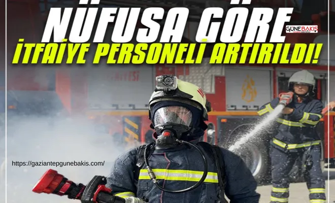 İtfaiye personeli sayıları artırıldı!