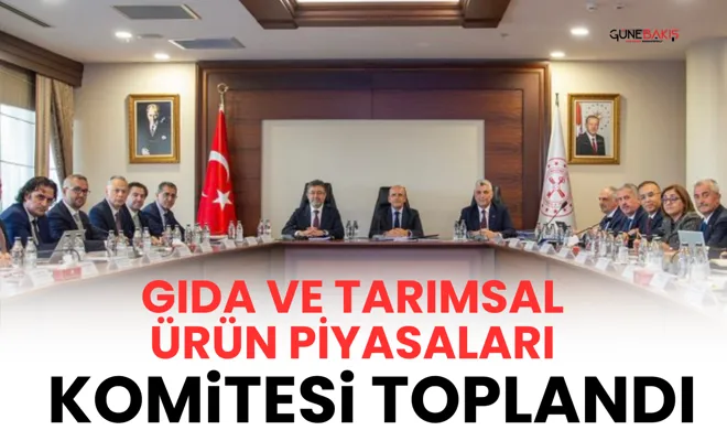 Gıda ve tarımsal ürün piyasaları komitesi toplandı