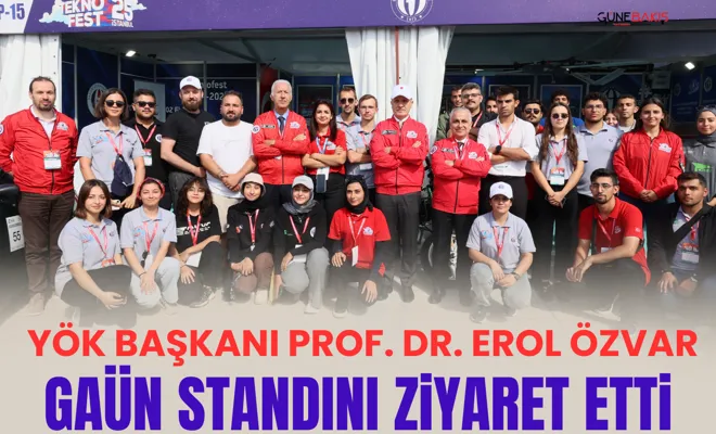 YÖK Başkanı Prof. Dr. Erol Özvar, GAÜN standını ziyaret etti