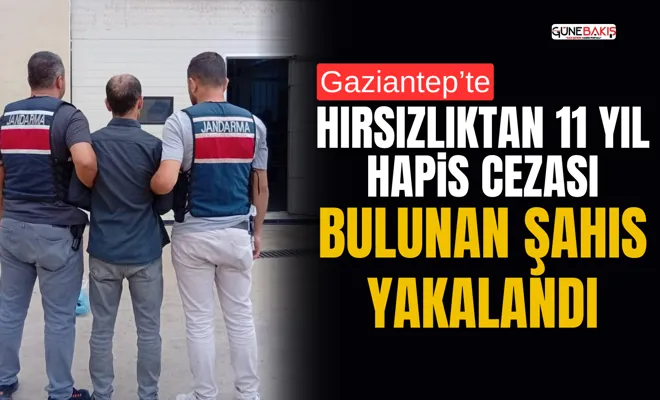 Gaziantep’te 11 yıl hapis cezası bulunan şahıs yakalandı