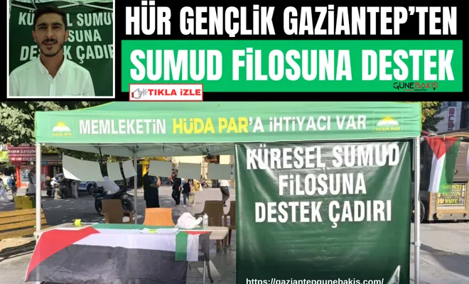 Hür Gençlik Gaziantep’ten Sumud Filosuna destek