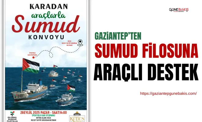 Gaziantep’ten Sumud Filosuna araçlı destek