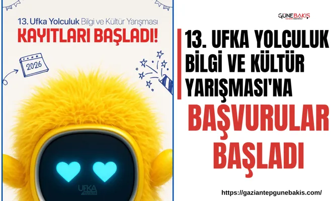 13.Ufka Yolculuk Bilgi ve Kültür Yarışması'na başvurular başladı