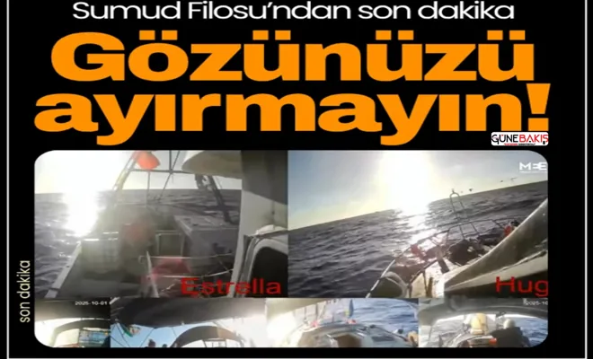 Sumud Filosu'ndan son dakika: Gözünüzü ayırmayın!