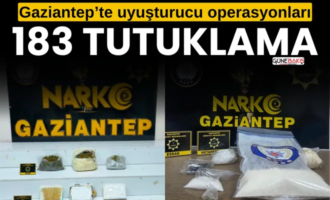 Gaziantep’te uyuşturucu operasyonları: 183 tutuklama