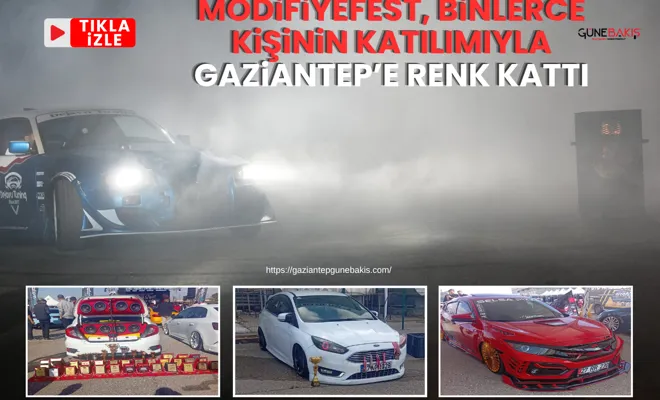 Modifiyefest, binlerce kişinin katılımıyla Gaziantep’e renk kattı