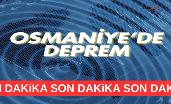 Osmaniye'de deprem