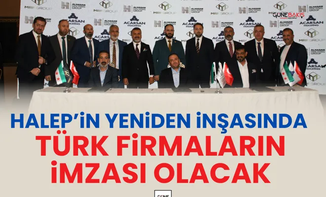 Halep’in yeniden inşasında Türk firmaların imzası olacak