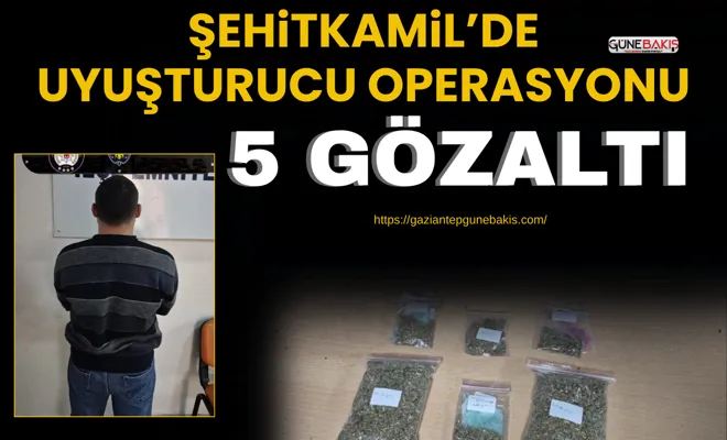 Gaziantep’te uyuşturucu operasyonu: 5 gözaltı
