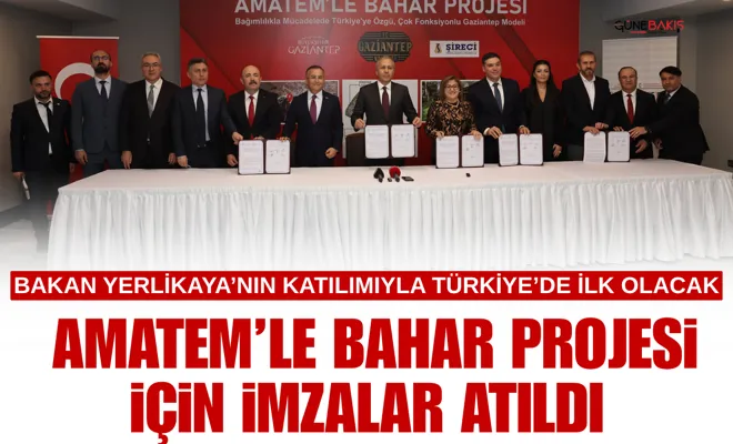 Bakan Yerlikaya’nın katılımıyla Türkiye’de ilk olacak AMATEM’le Bahar Projesi için imzalar atıldı