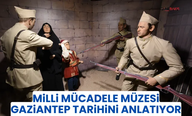 Milli Mücadele Müzesi Gaziantep tarihini anlatıyor