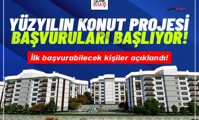 Yüzyılın Konut Projesi başvuruları başlıyor!