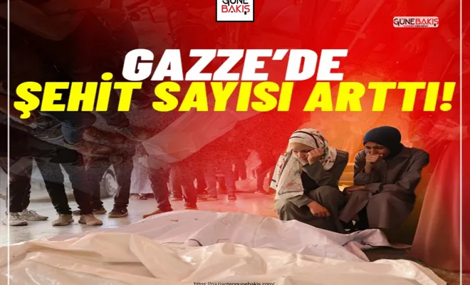 Gazze'de şehit sayısı yükseldi