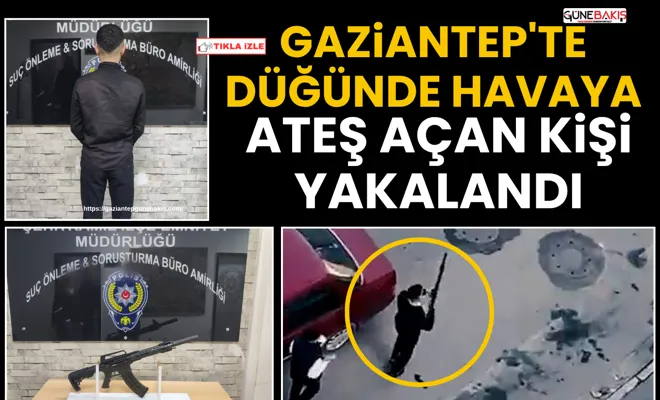 Gaziantep'te düğünde havaya ateş açan kişi yakalandı