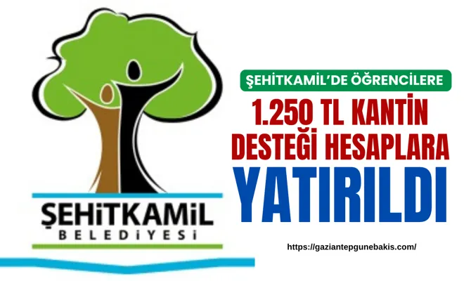 Şehitkamil’de öğrencilere 1.250 TL kantin desteği hesaplara yatırıldı