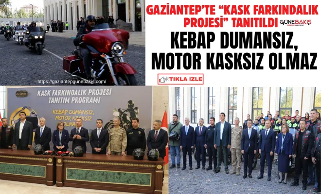 Gaziantep’te “Kask Farkındalık Projesi” tanıtıldı: Kebap Dumansız, Motor Kasksız Olmaz