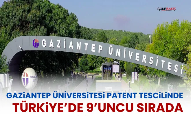Gaziantep Üniversitesi patent tescilinde Türkiye’de 9’uncu sırada