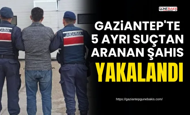 Gaziantep'te 5 ayrı suçtan aranan şahıs yakalandı