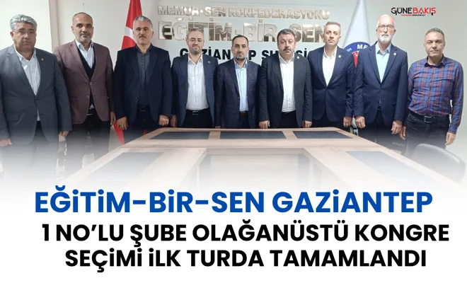 Eğitim-Bir-Sen Gaziantep 1 No’lu Şube Olağanüstü Kongre Seçimi ilk turda tamamlandı
