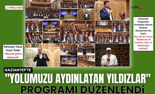 Gaziantep'te "Yolumuzu Aydınlatan Yıldızlar" programı düzenlendi