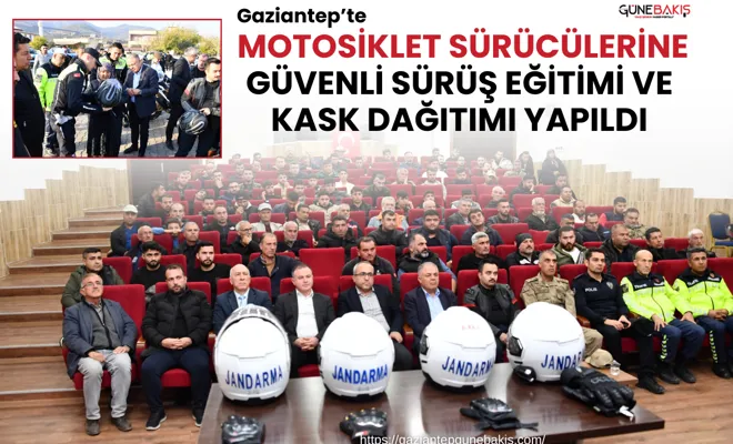 Gaziantep’te motosiklet sürücülerine güvenli sürüş eğitimi ve kask dağıtımı yapıldı