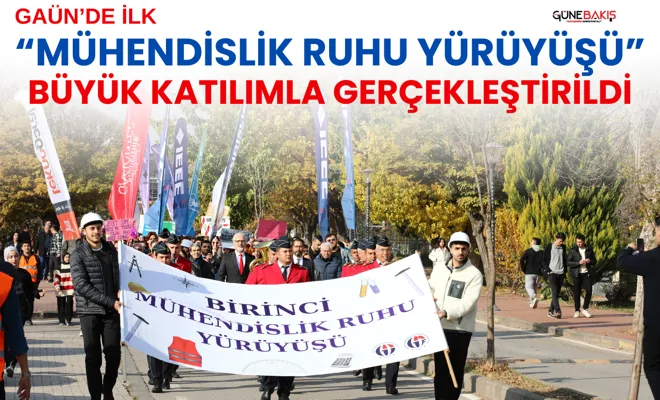 GAÜN’de ilk “Mühendislik Ruhu Yürüyüşü” büyük katılımla gerçekleştirildi
