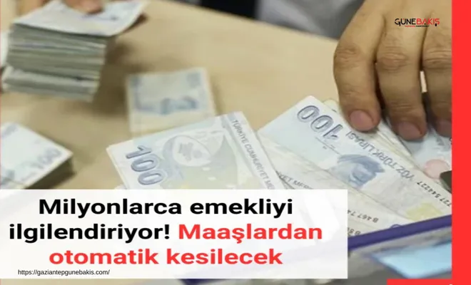 Milyonlarca emekliyi ilgilendiriyor!