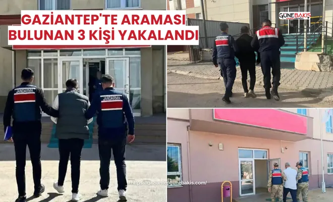 Gaziantep'te araması bulunan 3 kişi yakalandı