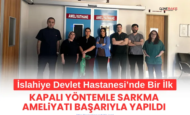 İslahiye Devlet Hastanesi’nde bir ilk: Kapalı yöntemle sarkma ameliyatı başarıyla yapıldı