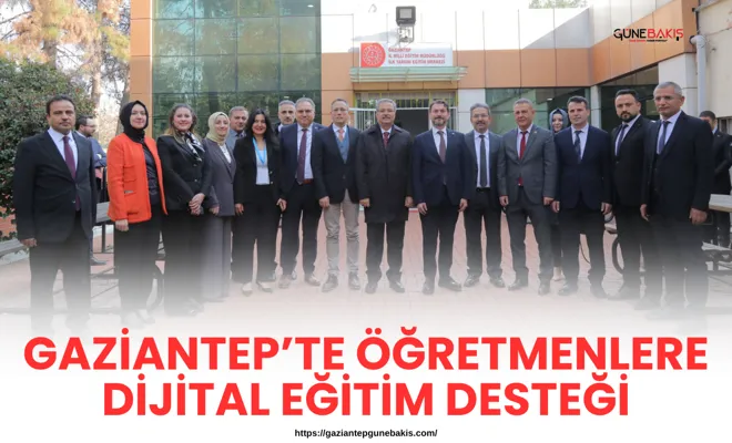 Gaziantep’te öğretmenlere dijital eğitim desteği