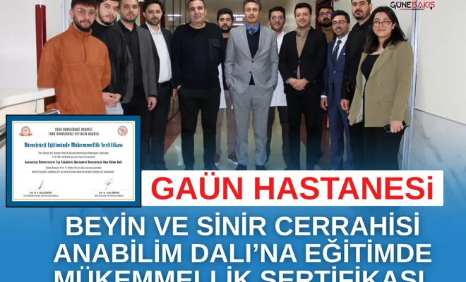 GAÜN Hastanesi Beyin Ve Sinir Cerrahisi Anabilim Dalı’na eğitimde mükemmellik sertifikası