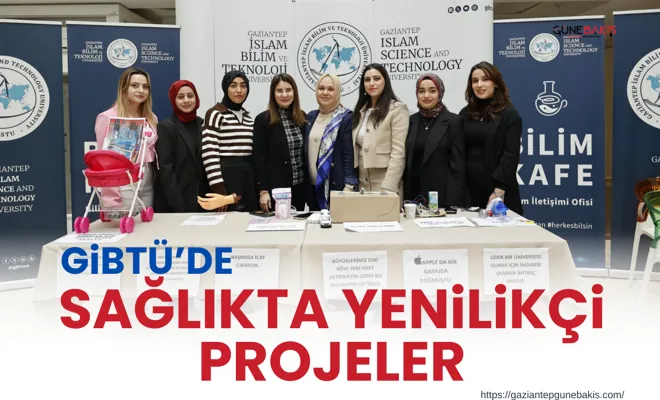 GİBTÜ’de sağlıkta yenilikçi projeler