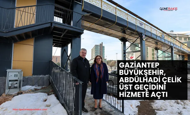 Gaziantep Büyükşehir, Abdülhadi Çelik Üst Geçidini hizmete açtı