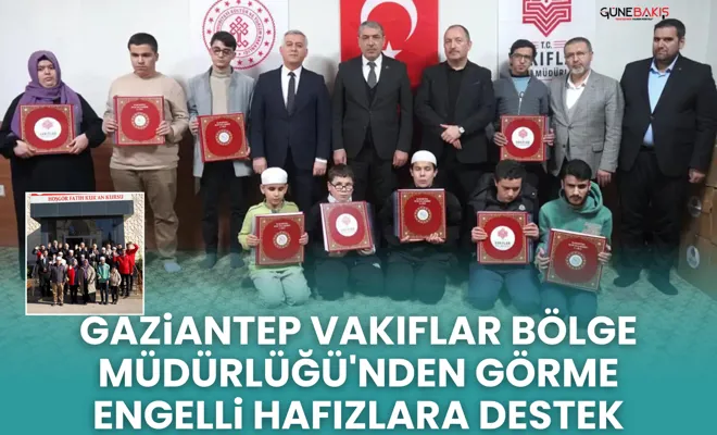 Gaziantep Vakıflar Bölge Müdürlüğü'nden görme engelli hafızlara destek