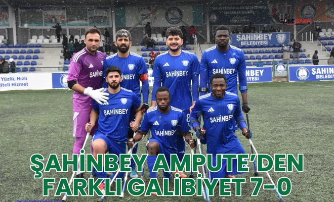 Şahinbey Ampute’den farklı galibiyet 7-0