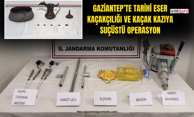 Gaziantep’te tarihi eser kaçakçılığı ve kaçak kazıya suçüstü operasyon