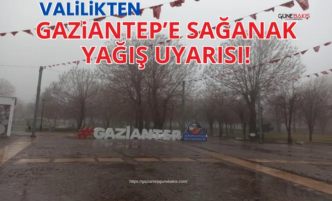 Gaziantep’e sağanak yağış uyarısı!