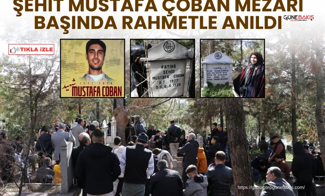 Şehit Mustafa Çoban mezarı başında rahmetle anıldı