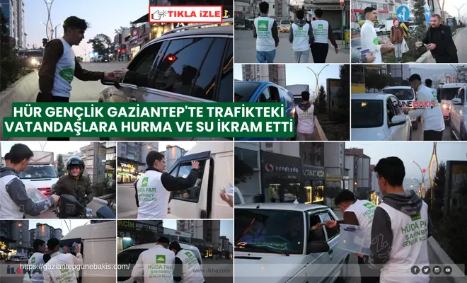 Hür Gençlik Gaziantep'te trafikteki vatandaşlara hurma ve su ikram etti