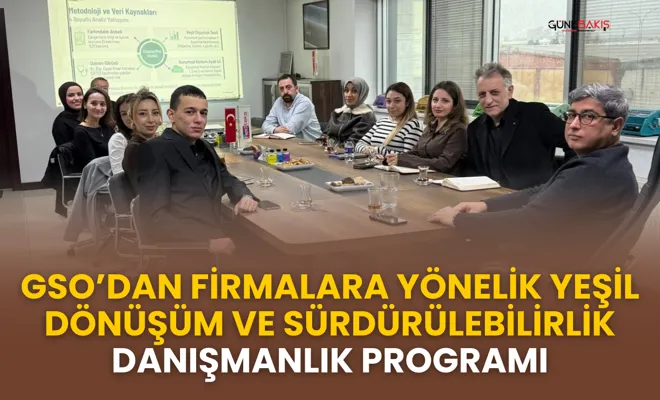 GSO’dan firmalara yönelik yeşil dönüşüm ve sürdürülebilirlik danışmanlık programı