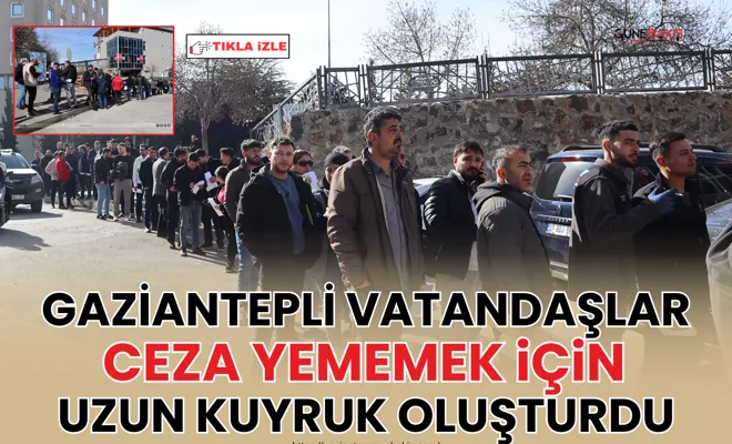 Gaziantepli vatandaşlar ceza yememek için uzun kuyruk oluşturdu