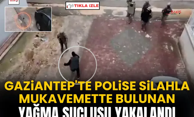 Gaziantep'te polise silahla mukavemette bulunan yağma suçlusu yakalandı