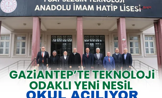 Gaziantep’te teknoloji odaklı yeni nesil okul açılıyor