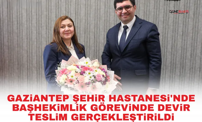 Gaziantep Şehir Hastanesi'nde Başhekimlik görevinde devir teslim gerçekleştirildi