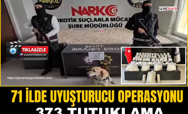 71 ilde uyuşturucu operasyonu: 373 tutuklama