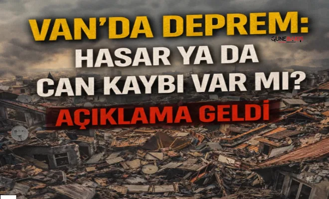Van'da deprem: Hasar ya da can kaybı var mı? Açıklama geldi