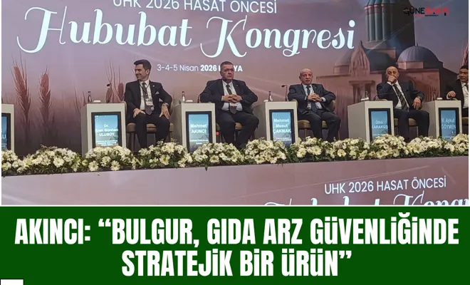 Akıncı: “Bulgur, gıda arz güvenliğinde stratejik bir ürün”