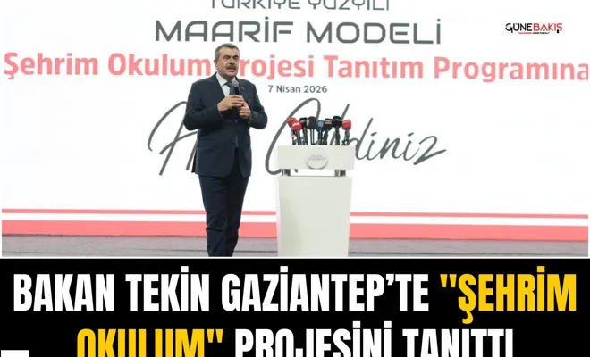 Bakan Tekin Gaziantep’te "Şehrim Okulum" projesini tanıttı