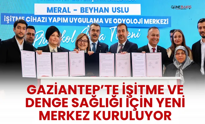 Gaziantep’te işitme ve denge sağlığı için yeni merkez kuruluyor