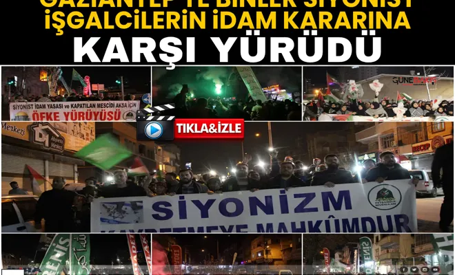 Gaziantep'te binler siyonist işgalcilerin idam kararına karşı yürüdü